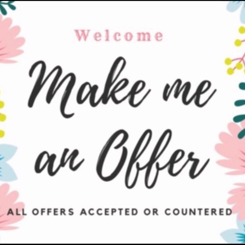 All offers are welcomed!
